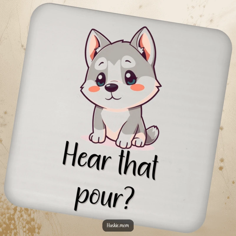 Funny Kawaii Husky Coasters: Cute husky tilts head listening intently, protecting surfaces with humor.