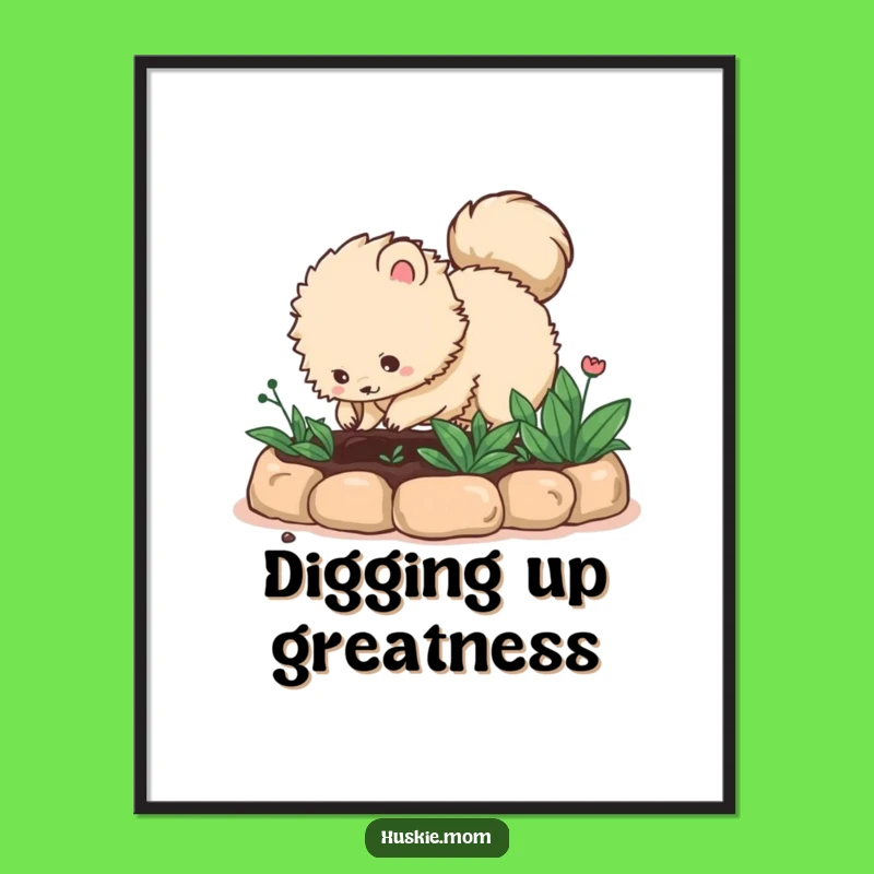 Funny Digging Fluffy Animal Poster: Eager Gardener Art, Perfect Wall Decor Funny Gift