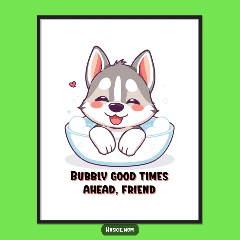 Free Printable Wall Art: Kawaii Husky Relaxing Bath Downloadable Decor Poster