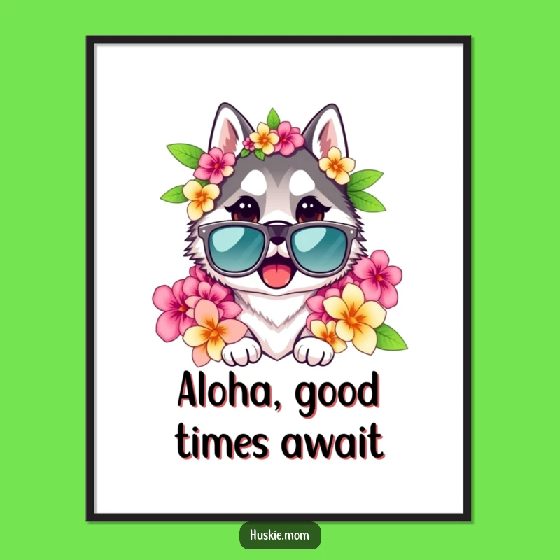 Funny Free Printable Wall Art: Husky Lady Aloha Vibes Downloadable Decor