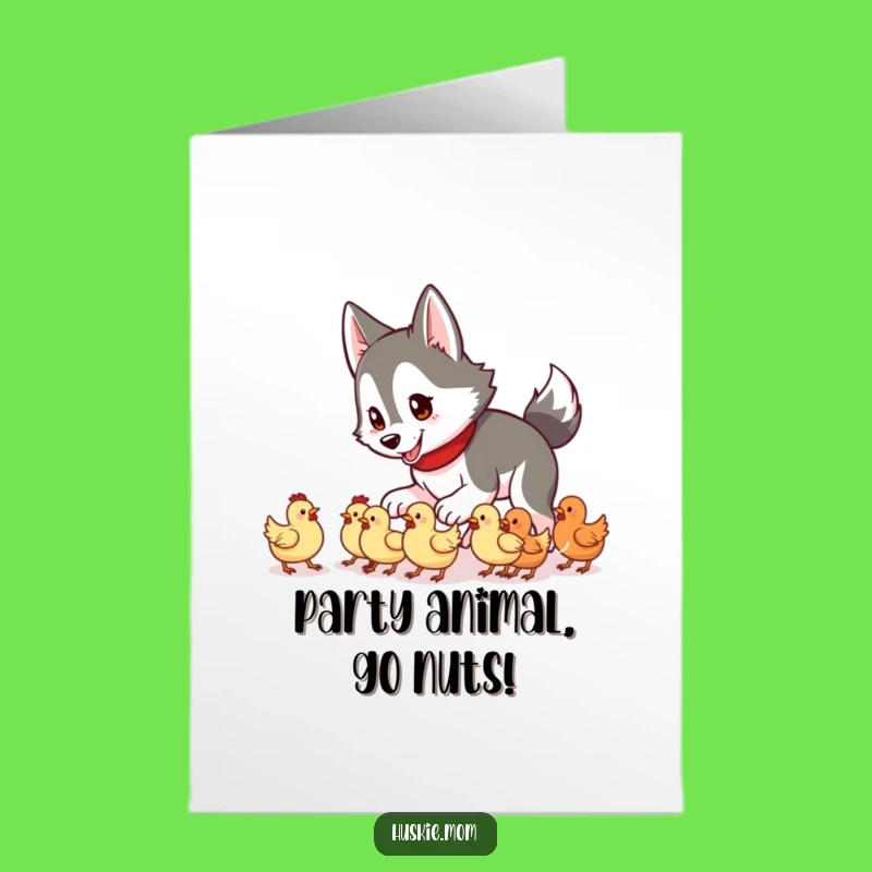 Funny Free Printable Bday Card: Husky Herding Chickens Downloadable Gift
