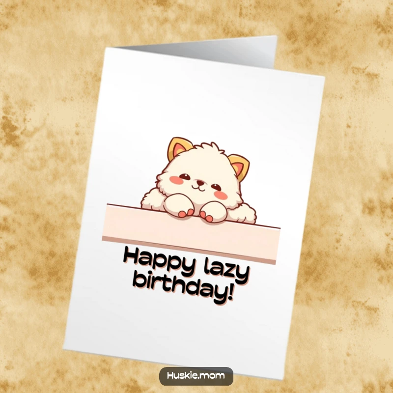 Funny Free Printable Birthday Card: Fluffy animal lounging comfortably, paws dangling, embodying ultimate relaxation.