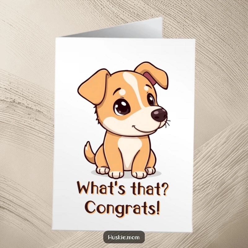 Playful Free Printable Congrats Card: A dog with a curious head tilt, looking engagingly, celebrating milestones.