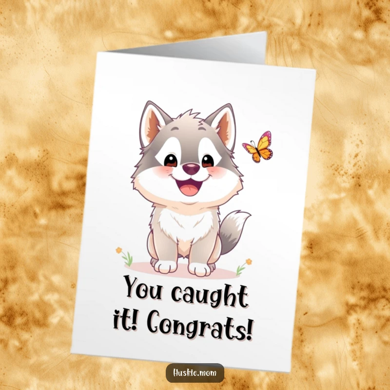 Funny Free Printable Congratulations Card showing a happy husky chasing a butterfly, perfect for celebrating achievements.