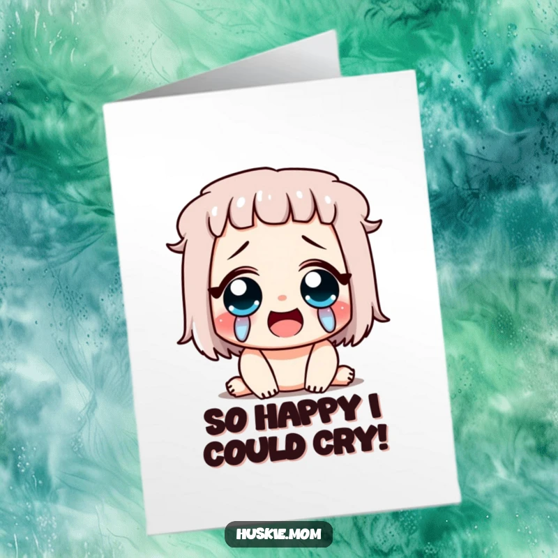 Funny Free Printable Congrats Card: Character crying abundantly happy tears, expressing extreme joy, fantastic Downloadable Art.